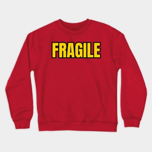 Fragile Crewneck Sweatshirt